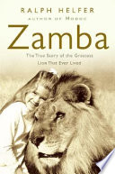 Zamba: The True Story of the Greatest Lion That Ever Lived cover