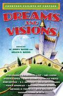 Dreams and Visions: Fourteen Flights of Fantasy cover