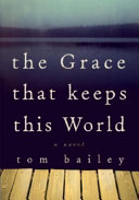 The Grace That Keeps This World: A Novel cover