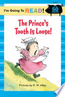 The Prince's Tooth Is Loose! (I'm Going to Read!) cover