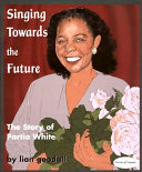 Singing Towards the Future: The Story of Portia White cover