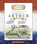 Chester A. Arthur: Twenty-First President cover