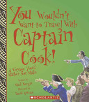 You Wouldn't Want to Travel with Captain Cook! cover