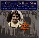 The Cat with the Yellow Star: Coming of Age in Terezin cover