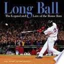 Long Ball: The Legend and Lore of the Home Run cover