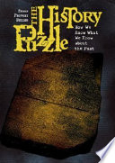 The History Puzzle: How We Know What We Know About the Past cover