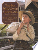 The Boy Who Saved Cleveland: Based on a True Story cover