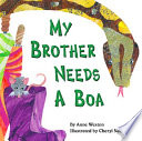 My Brother Needs a Boa cover