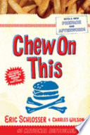 Chew on This: Everything You Don't Want to Know About Fast Food cover