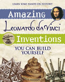 Amazing Leonardo da Vinci Inventions You can Build Yourself cover