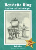Henrietta King: Rancher and Philanthropist cover