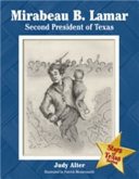 Mirabeau B. Lamar: Second President of Texas cover