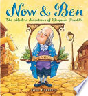 Now & Ben: The Modern Inventions of Benjamin Franklin cover