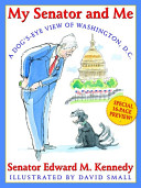 My Senator and Me: A Dog's-Eye View of Washington, D.C. cover