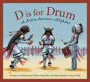 D Is for Drum: A Native American Alphabet cover