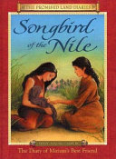 Songbird of the Nile: The Diary of Miriam's Best Friend, Egypt, 1527 B.C. -1526 B.C. cover