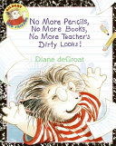 No More Pencils, No More Books, No More Teacher's Dirty Looks! cover