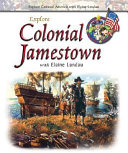 Explore Colonial Jamestown with Elaine Landau cover