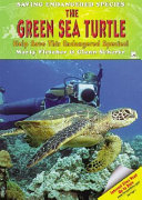 The Green Sea Turtle: Help Save This Endangered Species! cover