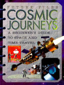 Cosmic Journeys: A Beginner's Guide to Space and Time Travel cover