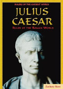 Julius Caesar: Ruler of the Roman World cover