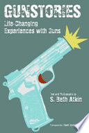 Gunstories: Life-Changing Experiences with Guns cover