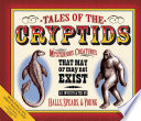Tales of the Cryptids: Mysterious Creatures That May or May Not Exist cover