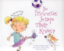 Do Princesses Scrape Their Knees? cover