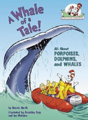 A Whale of a Tale! All About Porpoises, Dolphins, and Whales cover