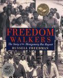 Freedom Walkers: The Story of the Montgomery Bus Boycott cover