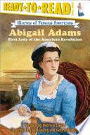 Abigail Adams: First Lady of the American Revolution cover
