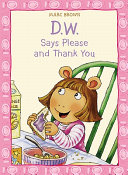 D.W.'s Guide to Perfect Manners/D.W. Says Please and Thank You cover