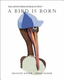 The Adventures of Pelican Pete: A Bird Is Born cover