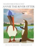 The Adventures of Pelican Pete: Annie the River Otter cover
