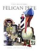 The Adventures of Pelican Pete: First Discoveries cover
