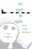 No End in Sight: My Life as a Blind Iditarod Racer cover