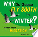 Why Do Geese Fly South in Winter? A Book About Migration cover