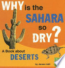 Why Is the Sahara So Dry? A Book About Deserts cover