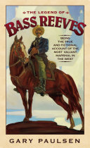 The Legend of Bass Reeves: Being the True Account of the Most Valiant Marshal in the West cover