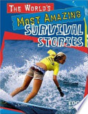 The World's Most Amazing Survival Stories cover