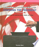America's Electoral College: Choosing the President Comparing and Analyzing Charts, Graphs, and Tables cover