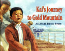 Kai's Journey to Gold Mountain: An Angel Island Story cover