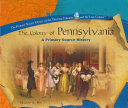 The Colony of Pennsylvania: A Primary Source History cover