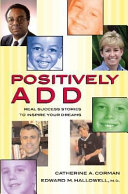 Positively ADD: Real Success Stories to Inspire Your Dreams cover