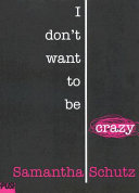 I Don't Want To Be Crazy: A Memoir of Anxiety Disorder cover