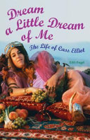 Dream a Little Dream of Me: The Life of Cass Elliot cover