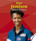 Mae Jemison: Space Pioneer cover