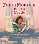 Julia Morgan Built a Castle cover