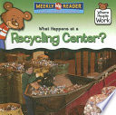 What Happens at a Recycling Center? cover