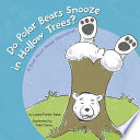 Do Polar Bears Snooze in Hollow Trees? A Book About Animal Hibernation cover